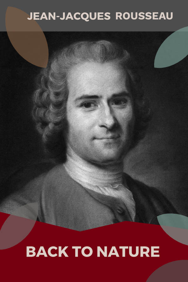 Back to Nature: Jean-Jacques Rousseau 
