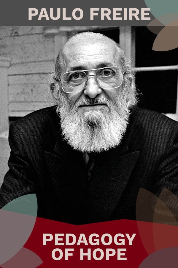 Paulo Freire's Pedagogy of Hope