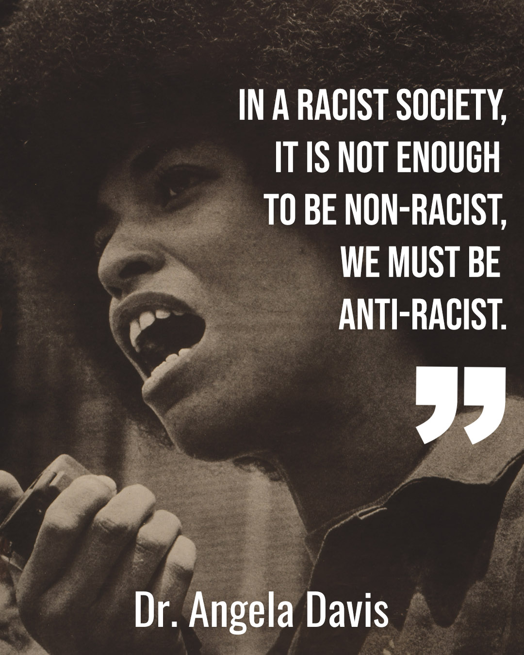 Dr Angela Davis: We must be anti-racist.